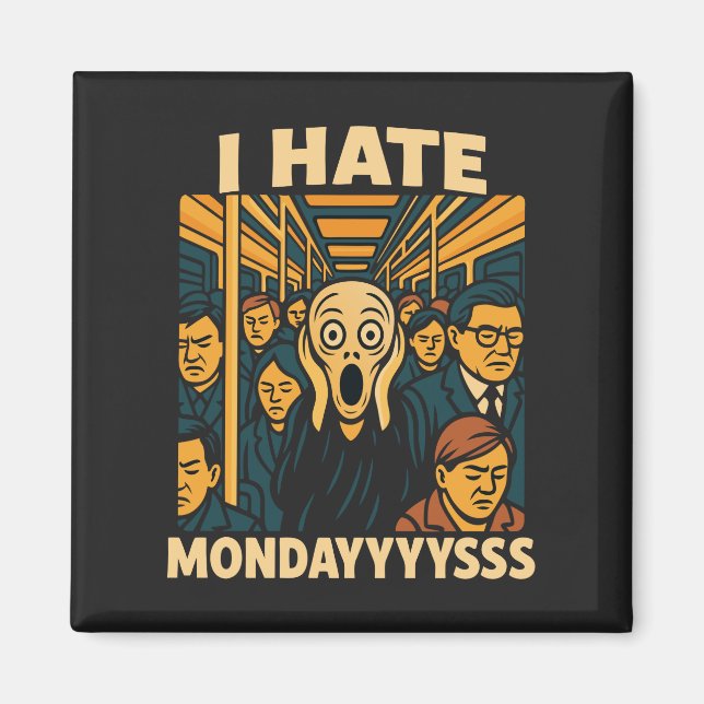 Subway Rush Hour Scream Hate Mondays Magnet (Front)