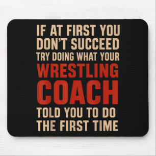Succeed Try Doing What Your Wrestling Coach Told Y Mouse Mat