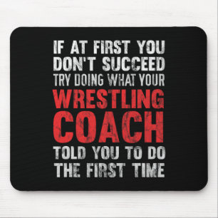 Succeed Try Doing What Your Wrestling Coach Told Y Mouse Mat