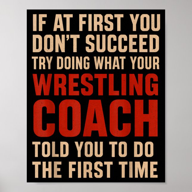 Succeed Try Doing What Your Wrestling Coach Told Y Poster (Front)