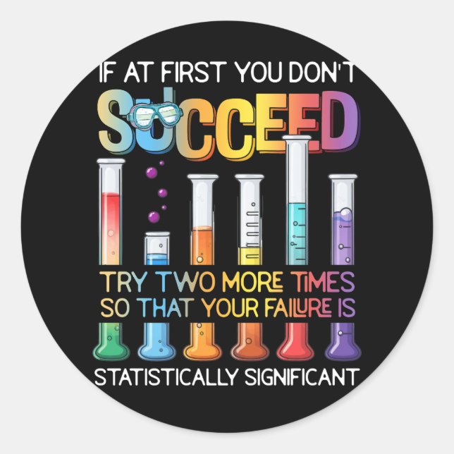 Succeed Try Two More Times Statistics Science Pun  Classic Round Sticker (Front)