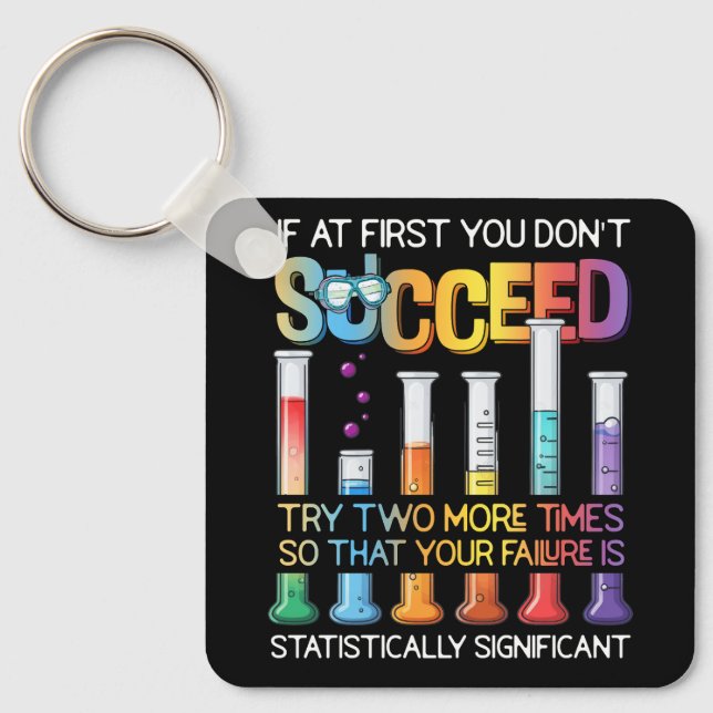 Succeed Try Two More Times Statistics Science Pun  Key Ring (Front)