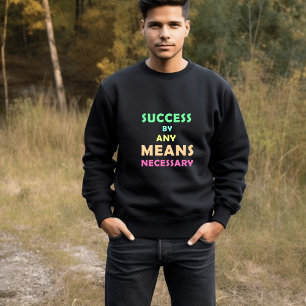 Success by Any Means Necessary – Determination & H T-Shirt