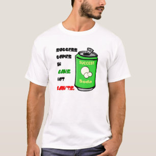 Success Comes in Cans not Can'ts T-Shirt