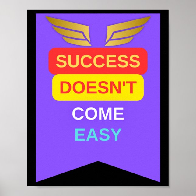 Success Doesn't Come Easy Sticker  Poster (Front)