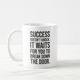 Success Doesn't Knock - Hustle Motivational Coffee Mug