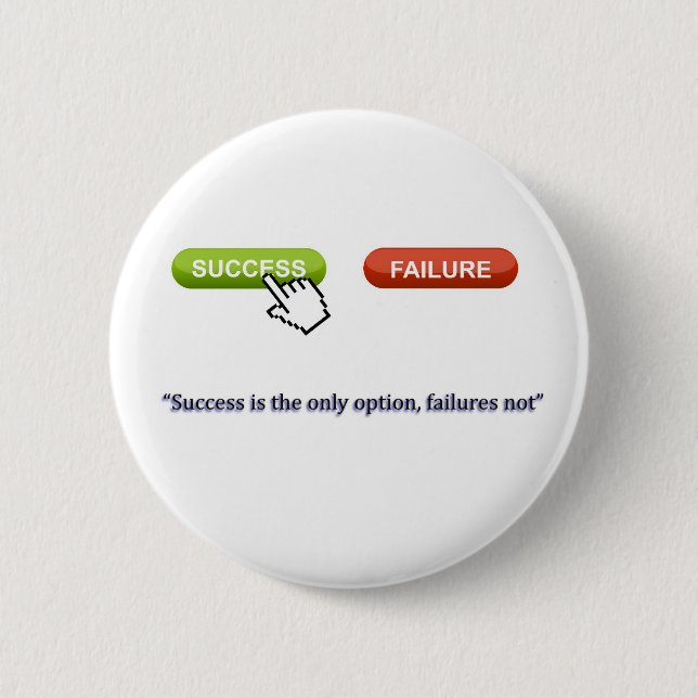 Success Is A Choice 6 Cm Round Badge (Front)