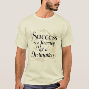 Success is a Journey, Not a Destination Men's T-Shirt