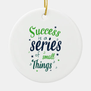 Success is a series of small things ceramic tree decoration