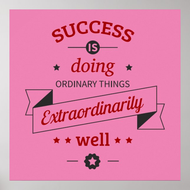 Success is Doing the Ordinary Extraordinarily Well Poster (Front)