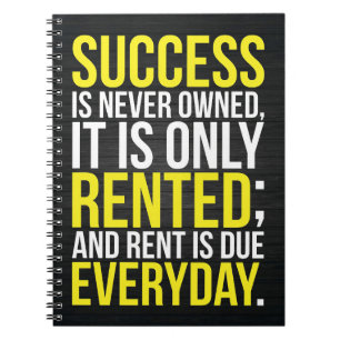 Success Is Never Owned Notebook