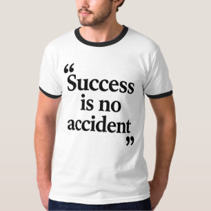 Success Is No Accident: Earn Every Step T-Shirt