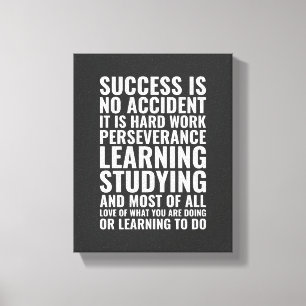 Success is no accident it's hard work Motivational Canvas Print