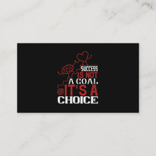 Success Is Not A Goal It'S A Choice Business Card