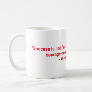 Success is not final, failure is not fatal Coffee Mug