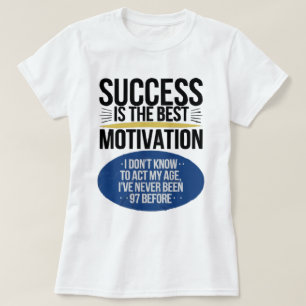 Success Is The Best Motivation - Inspirational  T-Shirt