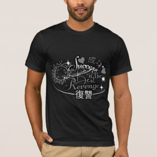 Success Is The Best Revenge – Motivational Script T-Shirt