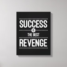 Success Is The Best Revenge Quote