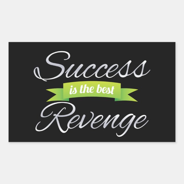 Success is the Best Revenge Rectangular Sticker (Front)