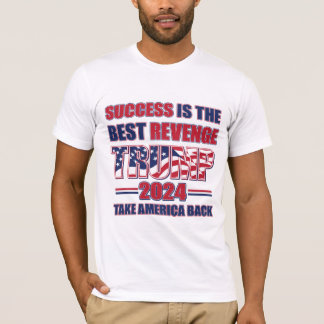 Success is the Best Revenge Trump 2024 T-Shirt