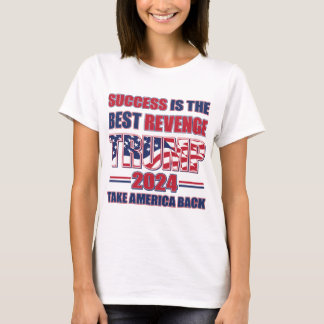 Success is the Best Revenge Trump 2024 T-Shirt