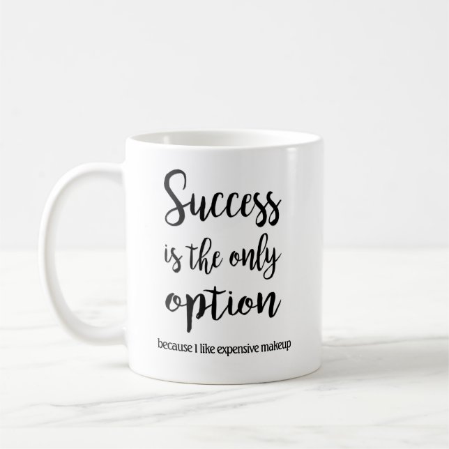 Success is the only option coffee mug (Left)