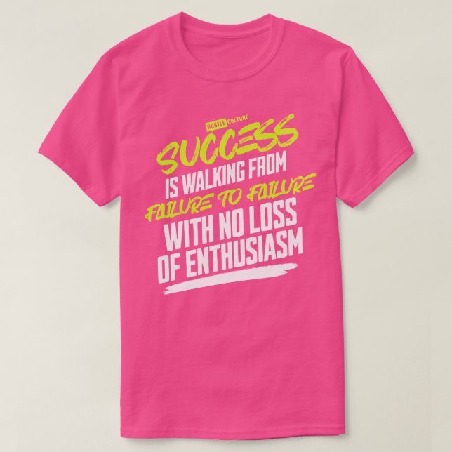 Success Is Walking From Failure To Failure T-Shirt (Design Front)