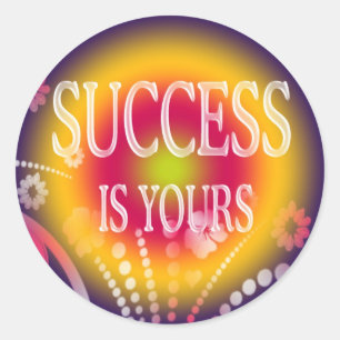 SUCCESS IS YOURS CLASSIC ROUND STICKER