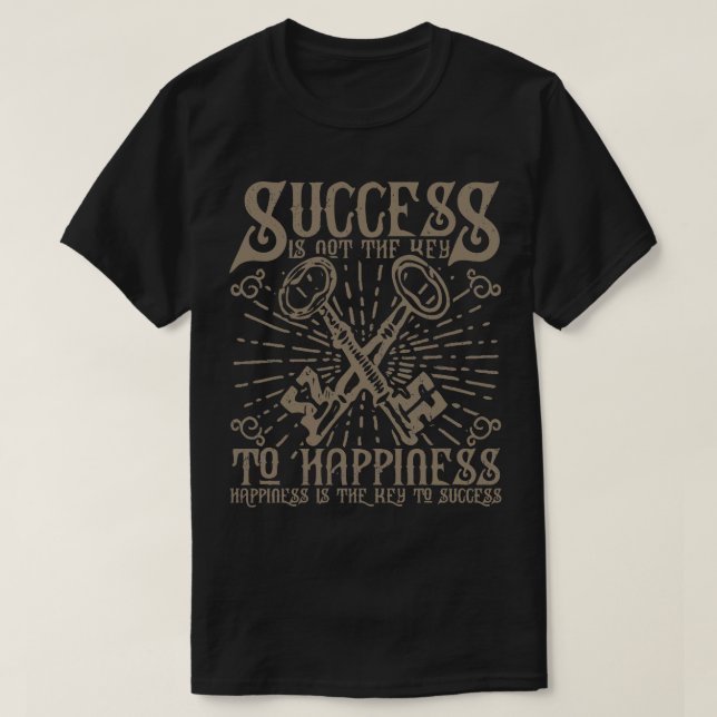 Success Key To Happiness T-Shirt (Design Front)
