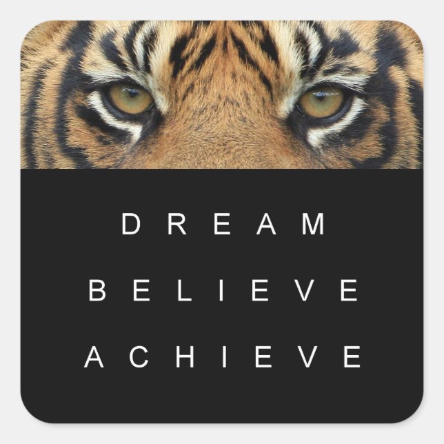 Success Quote Dream Believe Achieve Tiger Eyes Square Sticker (Front)