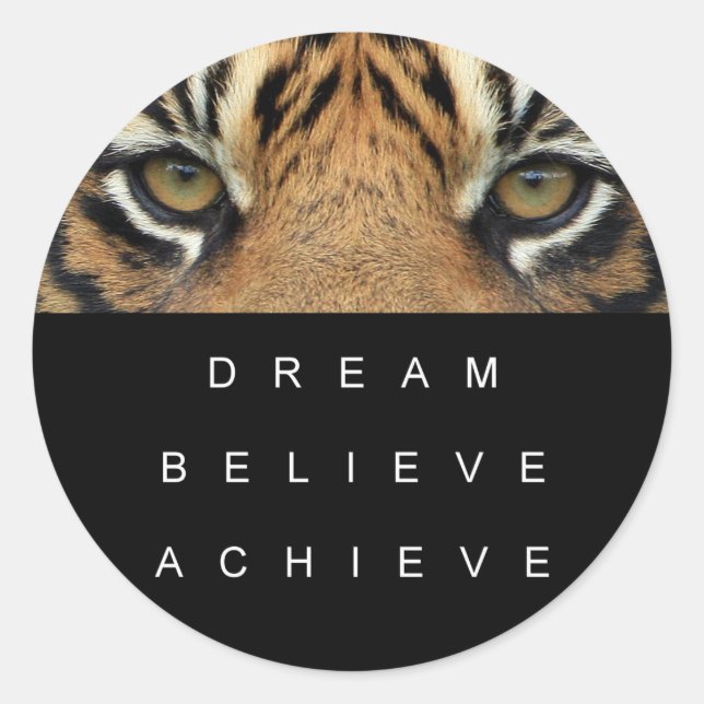 Success Quote Tiger Eyes Dream Believe Achieve Classic Round Sticker (Front)