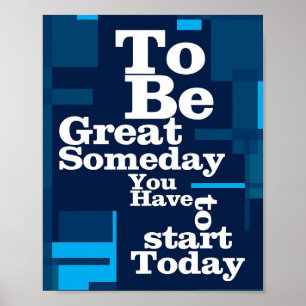 Success Quote To Be Great Someday Poster