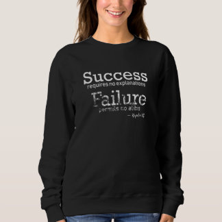 Success Requires No Explanation Sweatshirt