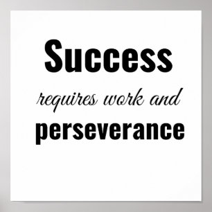 Success requires work and perseverance poster