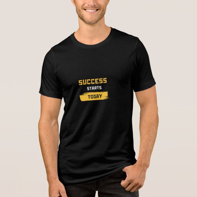 success starts today Tri-Blend shirt (Front)