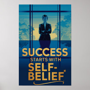 Success Starts With Self-Belief Poster