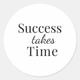 Success Takes Time - Motivational Quote Sticker