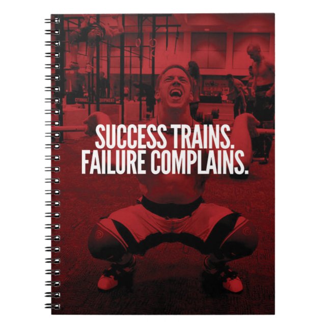 Success Trains Failure Complains. Gym Motivational Notebook (Front)