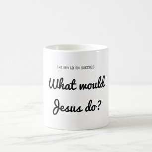 Success What would Jesus do? Inspirational Quote Coffee Mug