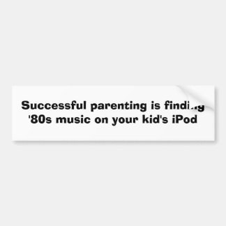 Successful parenting bumper sticker