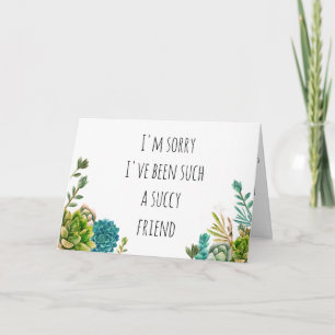 Succulent Joke Apology Card for Friend, Spouse etc