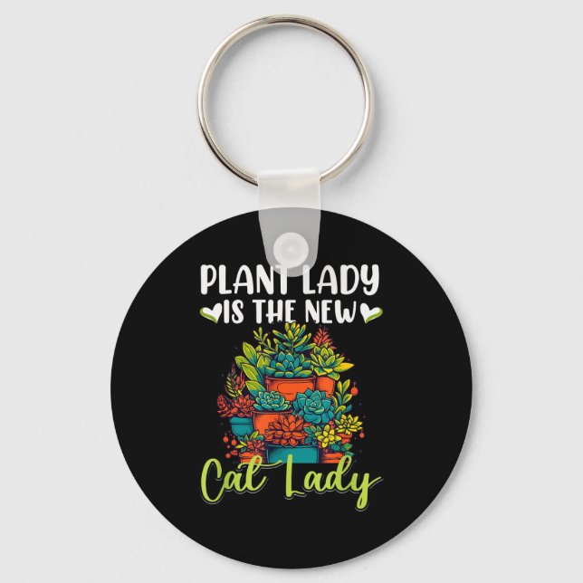 Succulent - Plant Lady Is The New Cat Lady  Key Ring (Front)