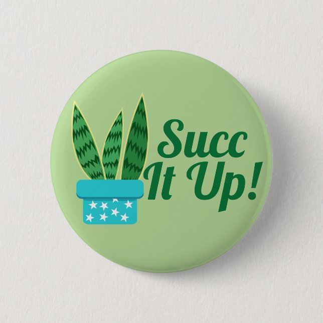 Succulent Snake Plant Succ It Up 6 Cm Round Badge (Front)
