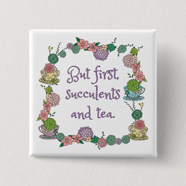 Succulents and Tea Lovers Magnet 15 Cm Square Badge (Front)