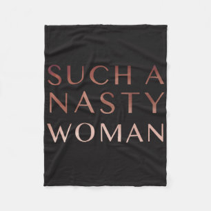 Such a nasty woman fleece blanket