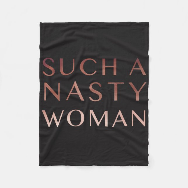 Such a nasty woman fleece blanket (Front)