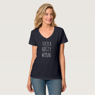 Such a Nasty Woman T-Shirt