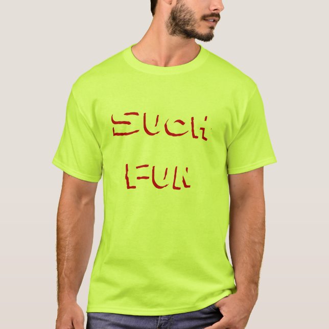 Such Fun T-shirt (Front)