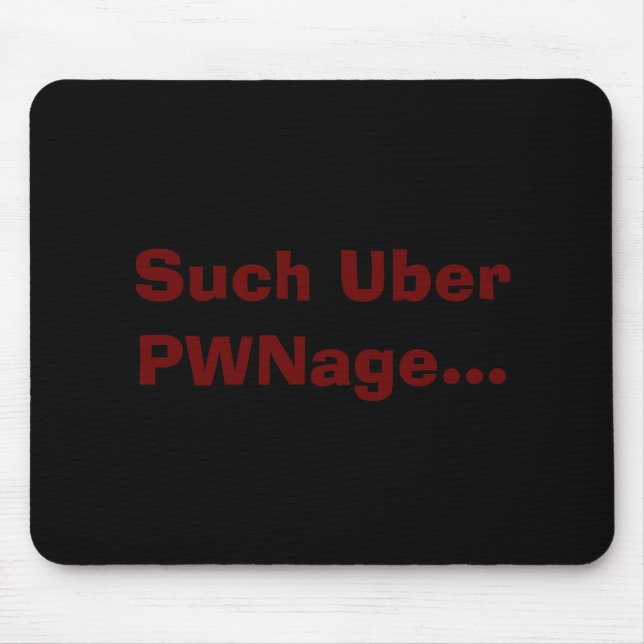 Such Uber PWNage... Mouse Mat (Front)