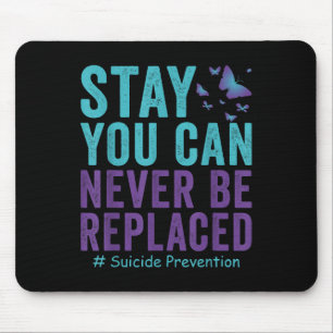 Sucide Prevention Awareness Never Be Replaced Butt Mouse Mat